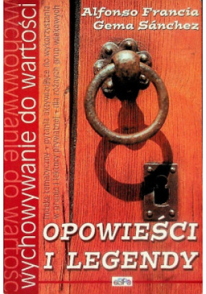 Opowieści i legendy - Alfonso Francia, Gema Sanchez - książka  wyd. 2003