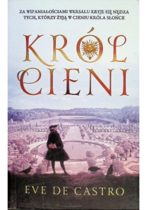 Król cieni - Eve de Castro - książka  wyd. 2014