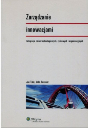 Zarządzanie innowacjami - Joe Tidd - książka reportaż wyd. 2013