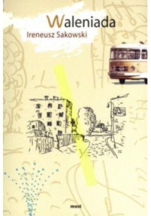 Waleniada - Ireneusz Sakowski - książka  wyd. 2013