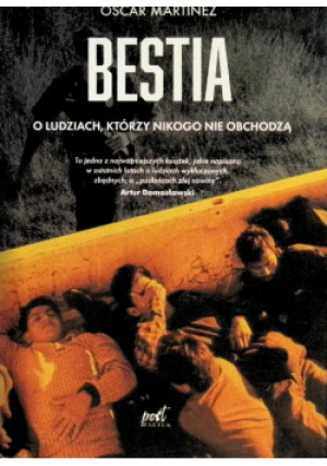 La Bestia - Oscar Martinez - książka  wyd. 2019