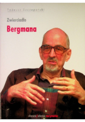 Zwierciadło Bergmana - Tadeusz Szczepański - książka  wyd. 2007