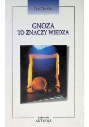 Gnoza to znaczy wiedza - Jan Trąbka - książka  wyd. 1998