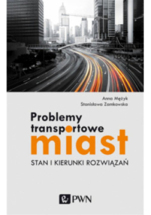 Problemy transportowe miast - Anna Mężyk, Stanisława Zamkowska - książka  wyd. 2019