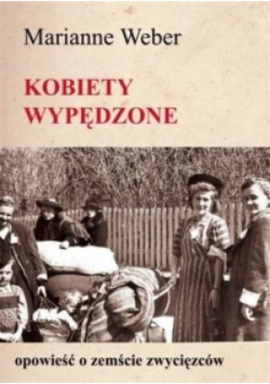 Kobiety wypędzone - Marianne Weber - książka historyczna wyd. 2008