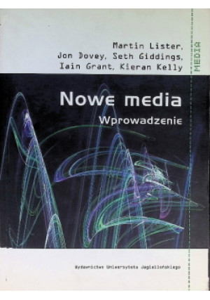 Nowe media Wprowadzenie - Martin Lister - książka  wyd. 2009