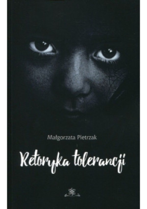 Retoryka tolerancji - Małgorzata Pietrzak - książka  wyd. 2015