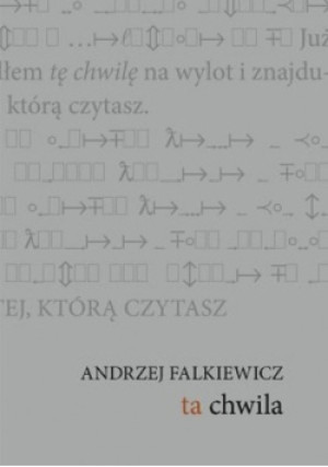 Ta chwila - Andrzej Falkiewicz - książka historyczna wyd. 2013