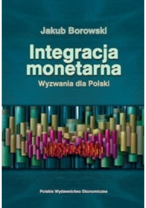 Integracja monetarna - Jakub Borowski - książka  wyd. 2011