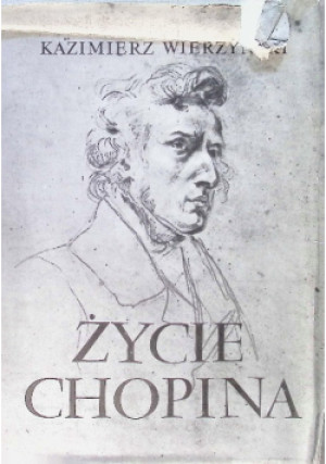 Życie Chopina - Kazimierz Wierzyński - książka  wyd. 1990