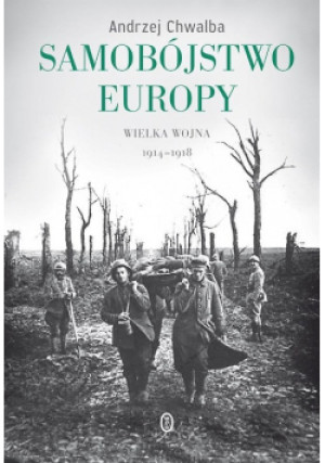 Samobójstwo Europy - Andrzej Chwalba - książka historyczna wyd. 2023