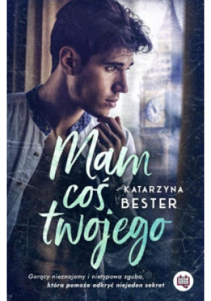 Mam coś twojego - Katarzyna Bester - książka  wyd. 2021