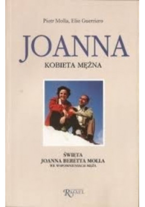 Joanna kobieta mężna - Piotr Molla - książka reportaż wyd. 2003