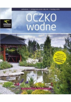 Oczko wodne - Agnieszka Wilkaniec, Małgorzata Bogusławska - książka  wyd. 2011