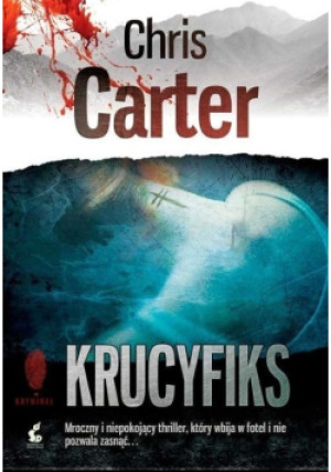 Krucyfiks - Chris Carter - książka  wyd. 2015