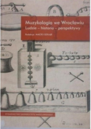 Muzykologia we Wrocławiu - Maciej  Gołąb - książka  wyd. 2005