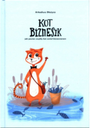 Kot Biznesik - Arkadiusz Błażyca - książka  wyd. 2020