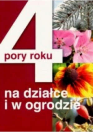 4 pory roku na działce i w ogrodzie - Jacek Marcinkowski - książka  wyd. 2006