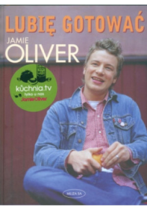 Lubię gotować - Jamie Oliver - książka  wyd. 2007