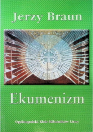 Ekumenizm - Jerzy Braun - książka  wyd. 2001