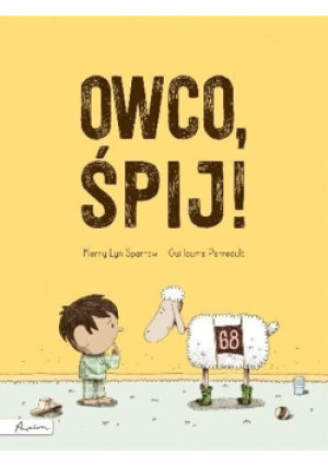Owco, śpij! - Kerry Lyn Sparrow, Guillaume Perreault - książka  wyd. 2019