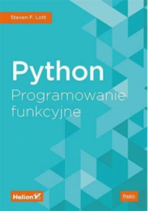 Python Programowanie funkcyjne - Steven F. Lott - książka  wyd. 2019
