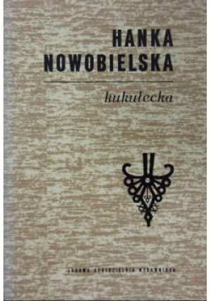Kukułecka - Hanka Nowobielska - książka  wyd. 1970