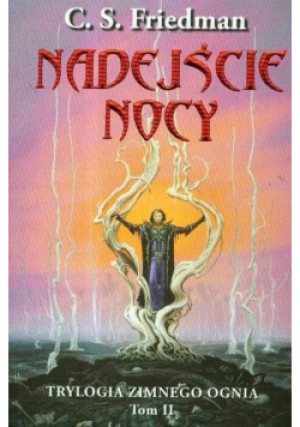 Nadejście nocy - C. S. Friedman - książka fantasy wyd. 1999