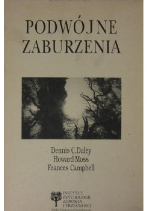 Podwójne Zaburzenia - Dennis C.Daley, Howard Moss, Freances Campbell - książka  wyd. 1987