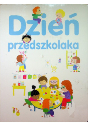 Dzień przedszkolaka - książka  wyd. 2018