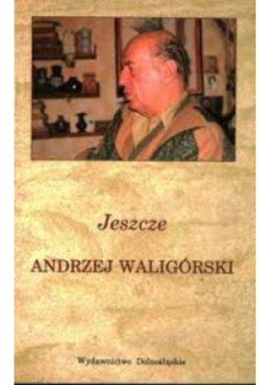 Jeszcze - Andrzej Waligórski - książka  wyd. 1996