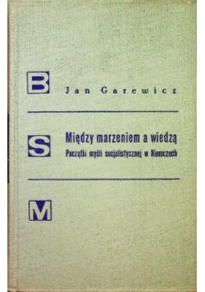 Między marzeniem a wiedzą - Jan Garewicz - książka  wyd. 1975