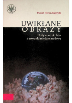 Uwikłane obrazy - Marcin Florian Gawrycki - książka  wyd. 2011