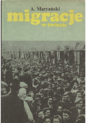 Migracje w świecie - A. Maryański - książka  wyd. 1984