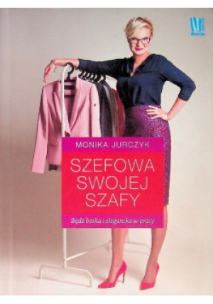 Szefowa swojej szafy - Monika Jurczyk - książka  wyd. 2014