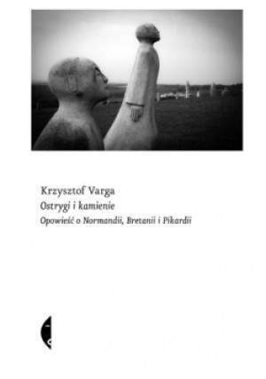 Ostrygi i kamienie - Krzysztof Varga - książka  wyd. 2024