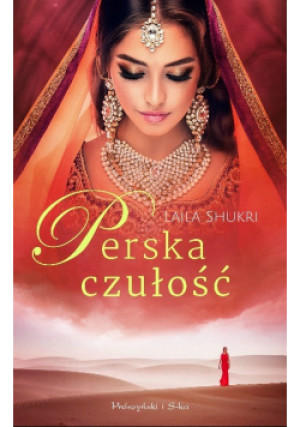Perska czułość - Laila Shukri - książka  wyd. 2023