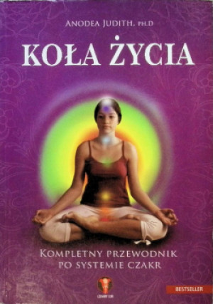 Koła życia - Anodea Judith - książka  wyd. 2009