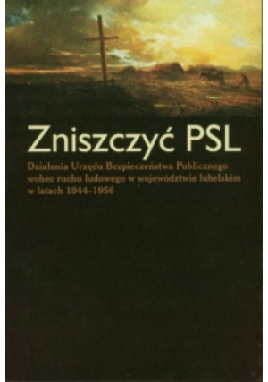 Zniszczyć PSL - książka historyczna wyd. 2009