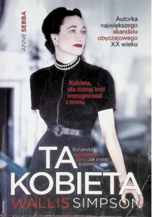 Ta kobieta Wallis Simpson - Anne Sebba - książka  wyd. 2012