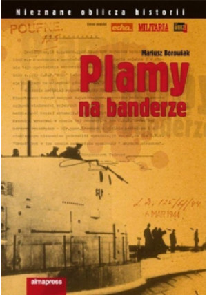 Plamy na banderze - Mariusz Borowiak - książka historyczna wyd. 2007