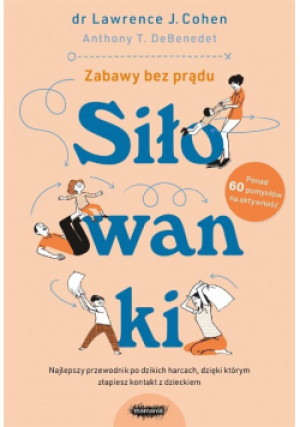 Siłowanki - Lawrence J. Cohen - książka  wyd. 2023