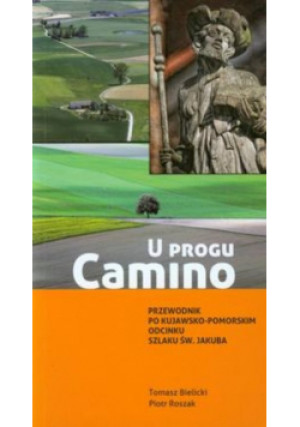 U progu Camino - Piotr Roszak - książka  wyd. 2011