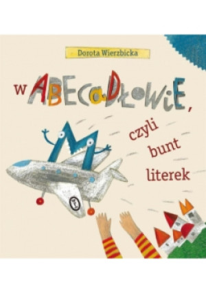 W Abecadłowie, czyli bunt literek - Dorota Wierzbicka - książka  wyd. 2015