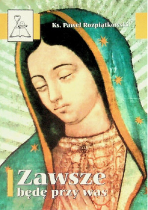 Zawsze Będę Przy Was - Paweł Rozpiątkowski - książka  wyd. 2003