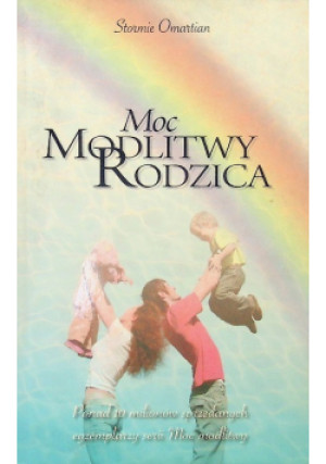 Moc modlitwy rodzica - Stormie Omartian - książka  wyd. 2009