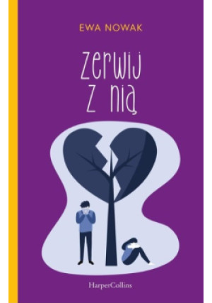 Zerwij z nią! - Ewa Nowak - książka  wyd. 2022