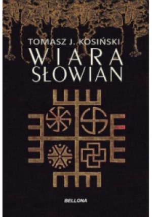 Wiara Słowian - Tomasz Kosiński - książka historyczna wyd. 2020