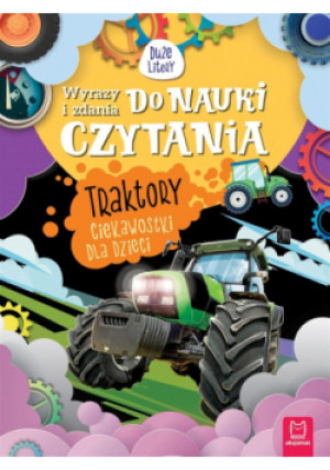 Duże litery. Traktory. Ciekawostki dla dzieci - książka  wyd. 2022