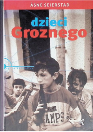 Dzieci Groznego - Asne Seierstad - książka reportaż wyd. 2009